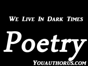 We live in Dark Times poem copy