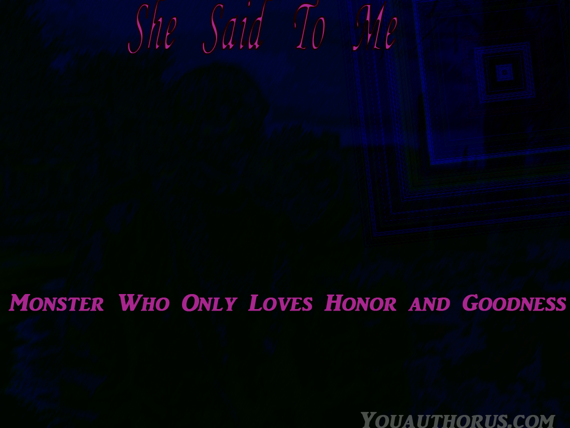 she-said-to-me-a-monster-copy